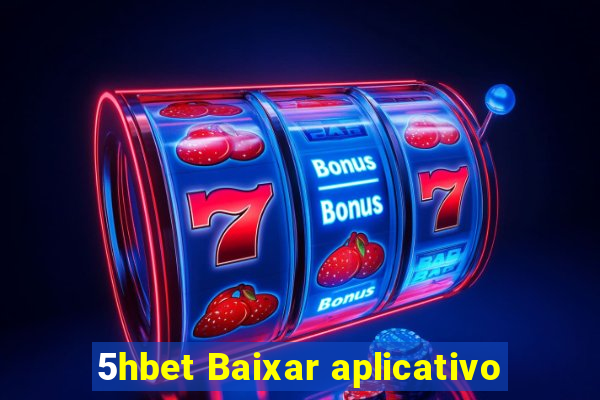 5hbet Baixar aplicativo